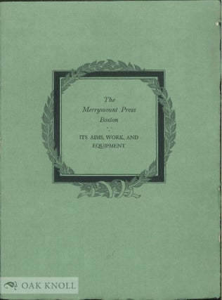 Order Nr. 18200 MERRYMOUNT PRESS, BOSTON; ITS AIMS, WORK, AND EQUIPMENT