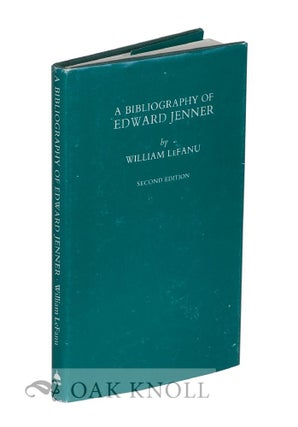 Order Nr. 18212 A BIBLIOGRAPHY OF EDWARD JENNER, 1749-1823. William R. Lefanu