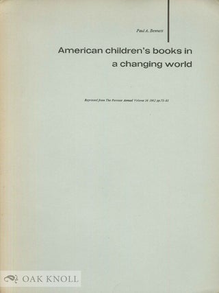 Order Nr. 18353 AMERICAN CHILDREN'S BOOKS IN A CHANGING WORLD. Paul A. Bennett