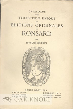 Order Nr. 18363 CATALOGUE D'UNE COLLECTION UNIQUE DES EDITIONS ORIGINALES DE RONSARD. Seymour De...