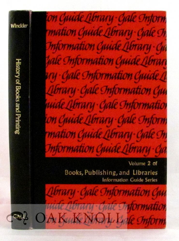 Order Nr. 18394 HISTORY OF BOOKS AND PRINTING, A GUIDE TO INFORMATION SOURCES. Paul A. Winckler.