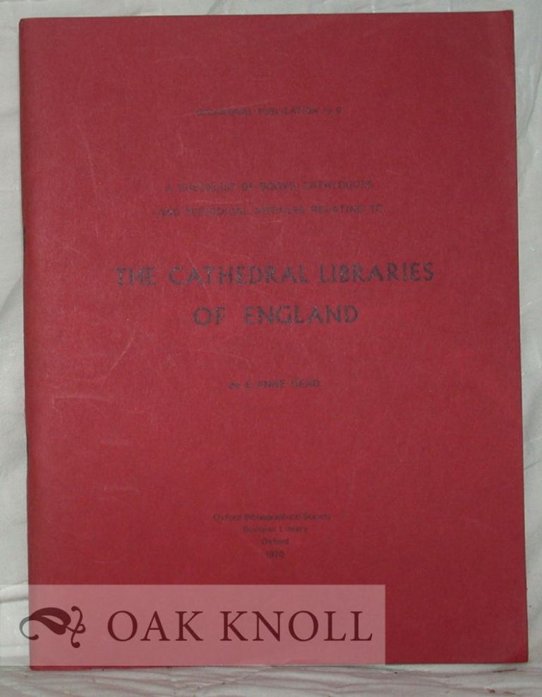 Order Nr. 18411 A CHECKLIST OF BOOKS, CATALOGUES AND PERIODICAL ARTICLES RELATING TO THE CATHEDRAL LIBRARIES OF ENGLAND. E. Anne Read.
