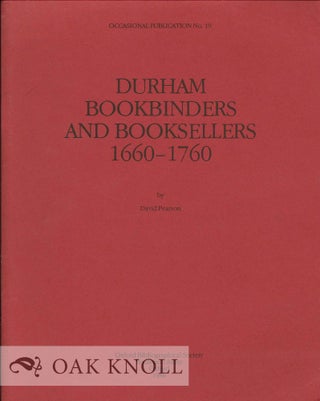 Order Nr. 18562 DURHAM BOOKBINDERS AND BOOKSELLERS, 1660-1760. David Pearson