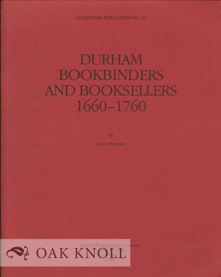 Order Nr. 18562 DURHAM BOOKBINDERS AND BOOKSELLERS, 1660-1760. David Pearson.