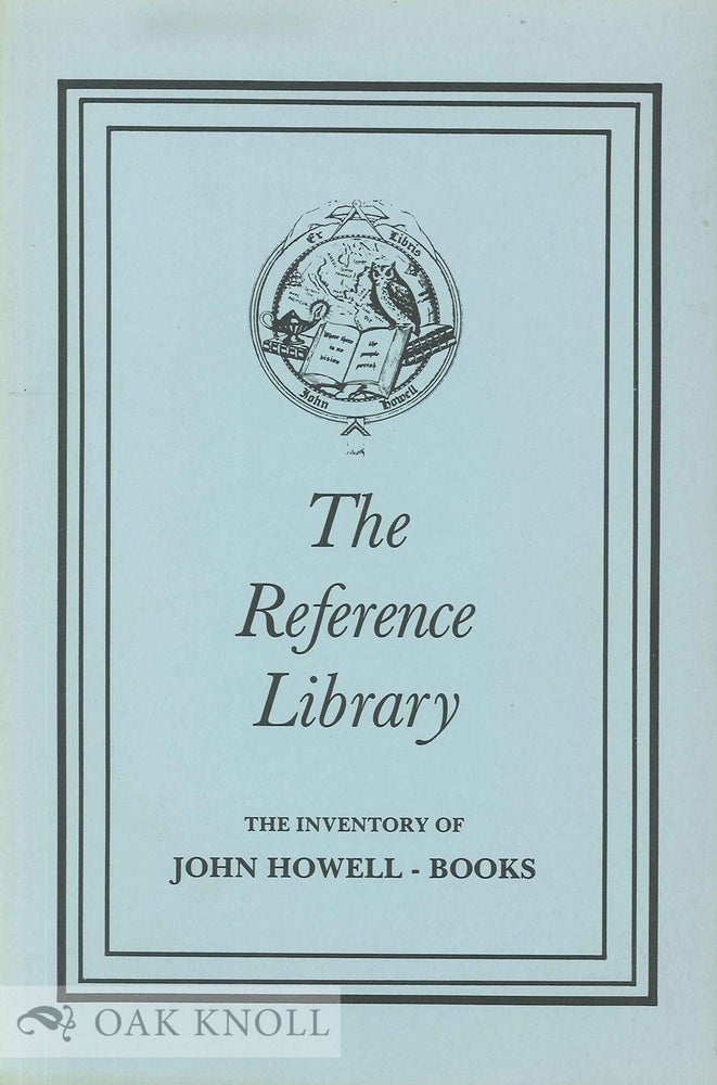 Order Nr. 18774 THE REFERENCE LIBRARY, BIBLIOGRAPHY, BOOKS ABOUT BOOKS THE INVENTORY OF JOHN HOWELL - BOOKS - PART III.