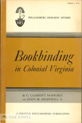 Order Nr. 18938 BOOKBINDING IN COLONIAL VIRGINIA. Clement Samford, John M. Hemphill