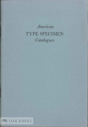 Order Nr. 19211 AMERICAN TYPE SPECIMEN CATALOGUES IN THE MELBERT B. CARY, JR. GRAPHIC ARTS...