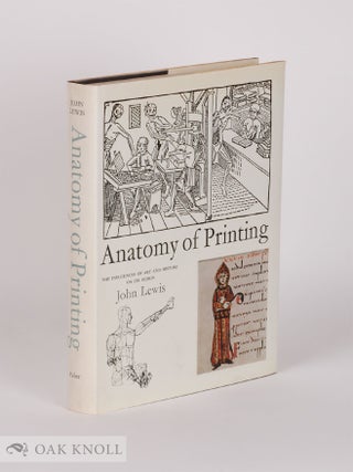 Order Nr. 19312 THE ANATOMY OF PRINTING, THE INFLUENCES OF ART AND HISTORY ON ITS DESIGN. John Lewis