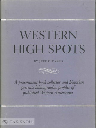Order Nr. 19398 WESTERN HIGH SPOTS, READING AND COLLECTING GUIDES. Jeff C. Dykes