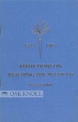 REFLECTIONS ON REACHING THE AGE OF 150. Cass Canfield.