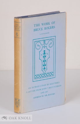 Order Nr. 19585 THE WORK OF BRUCE ROGERS, JACK OF ALL TRADES MASTER OF ONE: A CATALOGUE OF AN...