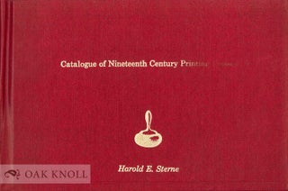 CATALOGUE OF NINETEENTH CENTURY PRINTING PRESSES. Harold E. Sterne.