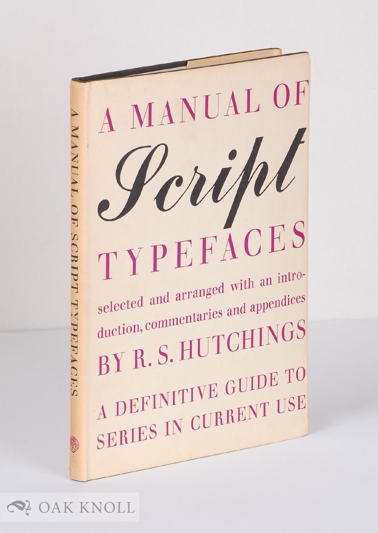 MANUAL OF SCRIPT TYPEFACES, A DEFINITIVE GUIDE TO SERIES IN CURRENT USE ...