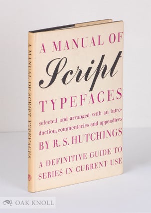 Order Nr. 19768 MANUAL OF SCRIPT TYPEFACES, A DEFINITIVE GUIDE TO SERIES IN CURRENT USE, SELECTED...