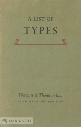 A LIST OF TYPES, FOUNDRY, MONOTYPE, ENGLISH MONOTYPE, LUDLOW, LINOTYPE & INTERTYPE. Westcott.