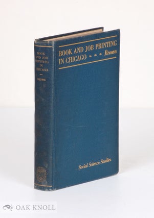 Order Nr. 19787 BOOK AND JOB PRINTING IN CHICAGO, A STUDY OF ORGANIZATIONS OF EMPLOYER S AND...