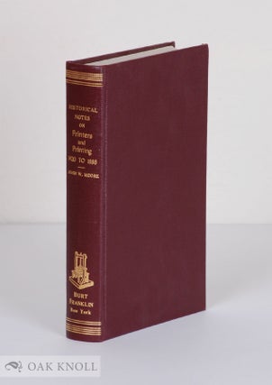 MOORE'S HISTORICAL, BIOGRAPHICAL, AND MISCELLANEOUS GATHERINGS, IN THE FORM OF DISCONNECTED NOTES. John W. Moore.