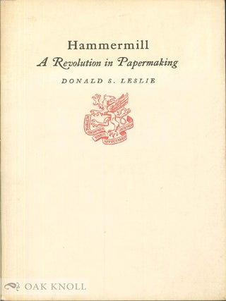 Order Nr. 19893 HAMMERMILL, A REVOLUTION IN PAPERMAKING. Donald S. Leslie