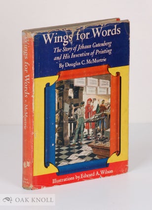 Order Nr. 19981 WINGS FOR WORDS, THE STORY OF JOHANN GUTENBERG AND HIS INVENTION OF PR INTING....