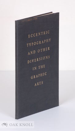 Order Nr. 19996 ECCENTRIC TYPOGRAPHY, AND OTHER DIVERSIONS IN THE GRAPHIC ARTS. Walter Hart.`...