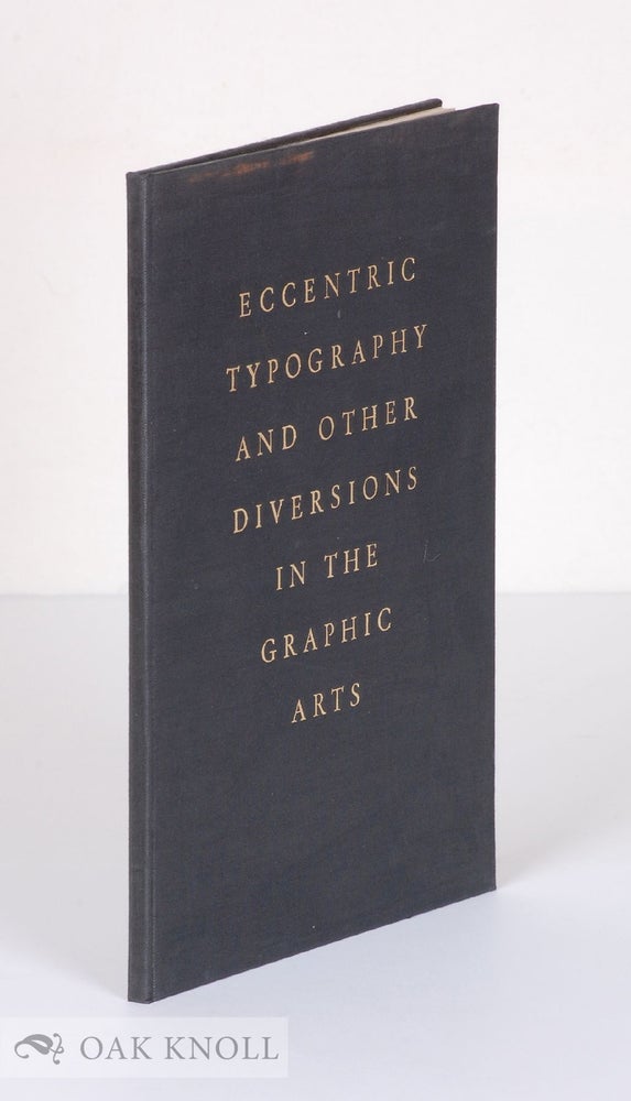 Order Nr. 19996 ECCENTRIC TYPOGRAPHY, AND OTHER DIVERSIONS IN THE GRAPHIC ARTS. Walter Hart.` Blumenthal.