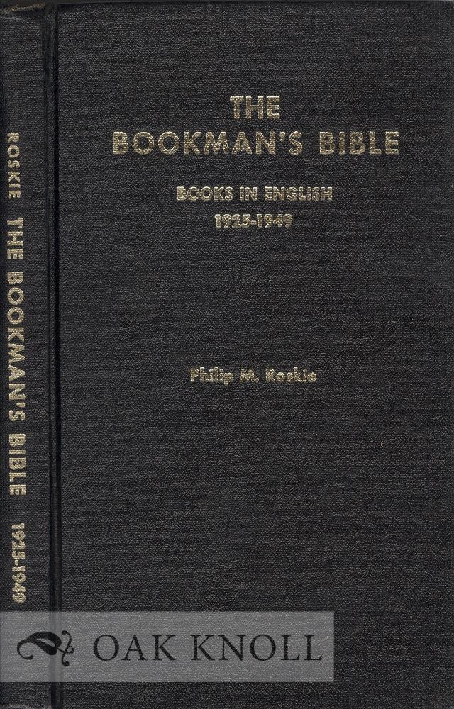 Order Nr. 20342 BOOKMAN'S BIBLE, A CODED GUIDE TO THE PRICING OF ANTIQUARIAN BOOKS BOOKS IN ENGLISH 1925-1949. Philip M. Roskie.