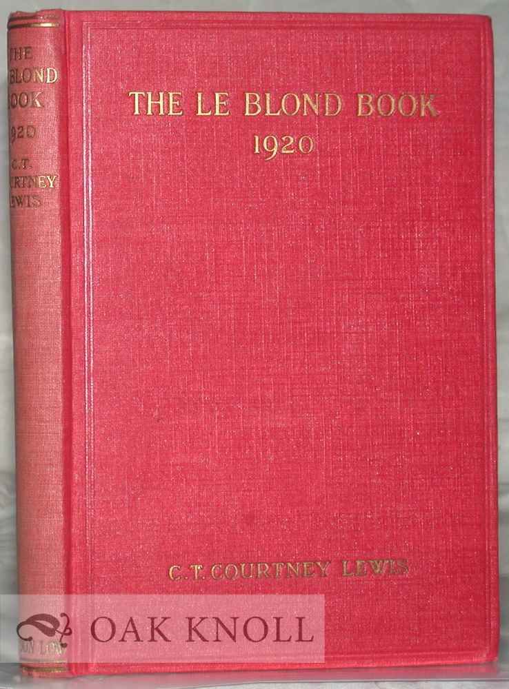 Order Nr. 20382 LE BLOND BOOK, 1920, BEING A HISTORY & DETAILED CATALOGUE OF THE WORK OF LE BLOND & CO. BY THE BAXTER PROCESS, WITH A GLANCE AT THE OTHER LICENSEES. C. T. Courtney Lewis.