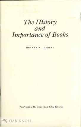 Order Nr. 20402 HISTORY AND IMPORTANCE OF BOOKS. Herman W. Liebert