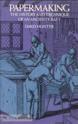 Order Nr. 20546 PAPERMAKING, THE HISTORY AND TECHNIQUE OF AN ANCIENT CRAFT. Dard Hunter