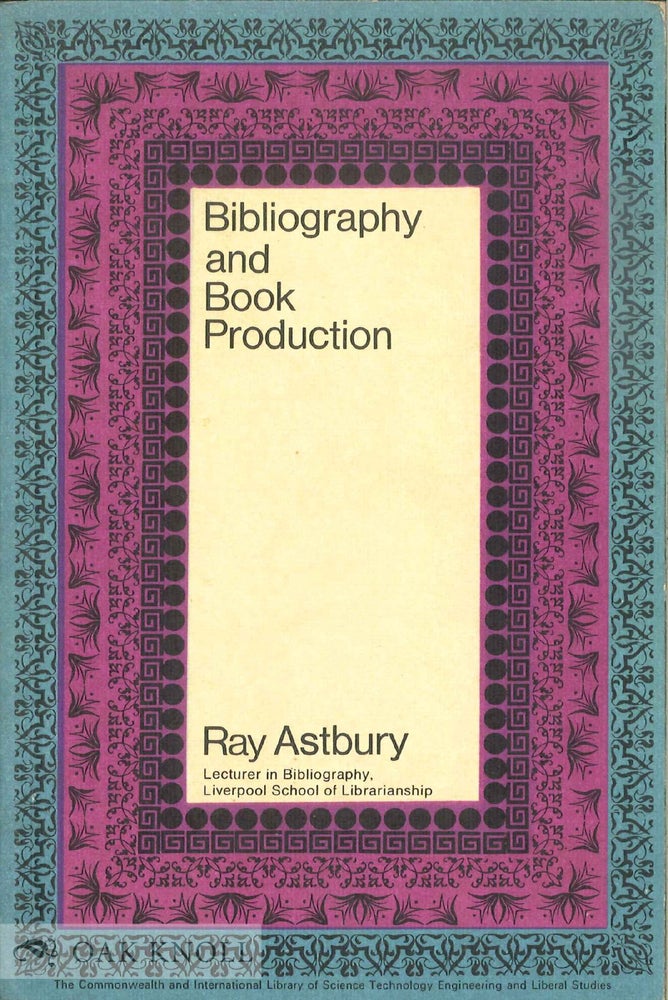Order Nr. 20553 BIBLIOGRAPHY AND BOOK PRODUCTION. Ray Astbury.