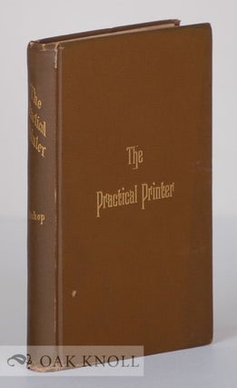 Order Nr. 20992 PRACTICAL PRINTER: A BOOK OF INSTRUCTION FOR BEGINNERS;A BOOK OF REF. Henry G....