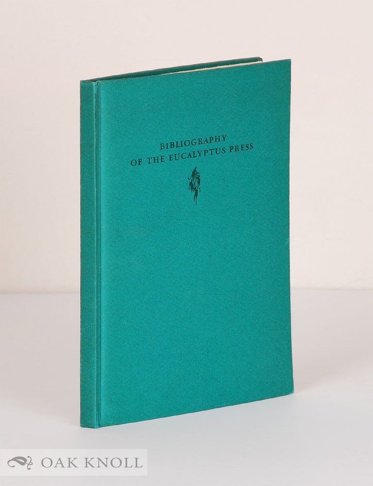 Order Nr. 21039 BIBLIOGRAPHY OF THE EUCALYPTUS PRESS, 1932-1950. Helen Rogers Blasdale.