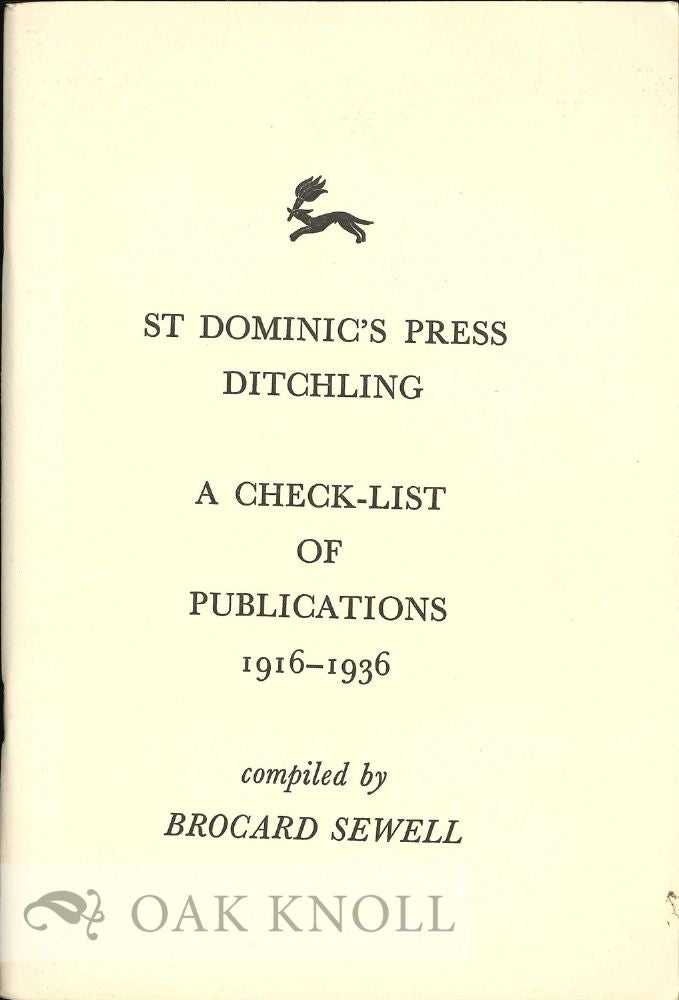 Order Nr. 21048 CHECK-LIST OF BOOKS, PAMPHLETS, BROADSHEETS, CATALOGUES, POSTERS, ETC. PRINTED BY H.D.C. PEPLER AT SAINT DOMINIC'S PRESS, DITCHLING, SUSSEX, BETWEEN THE YEARS A.1916 AND 1936 D. Brocard Sewell.