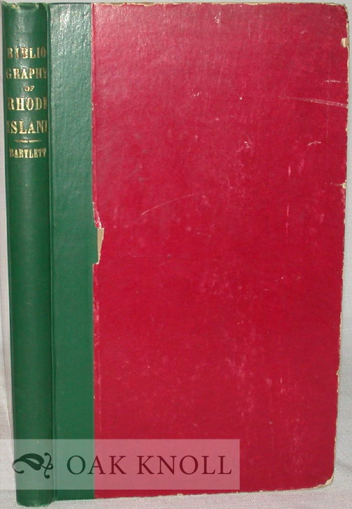 Order Nr. 21050 BIBLIOGRAPHY OF RHODE ISLAND, A CATALOGUE OF BOOKS AND OTHER PUBLICATIONS RELATING TO THE STATE OF RHODE ISLAND, WITH NOTES, HISTORICAL, BIOGRAPHICAL AND CRITICAL. John Russell Bartlett.