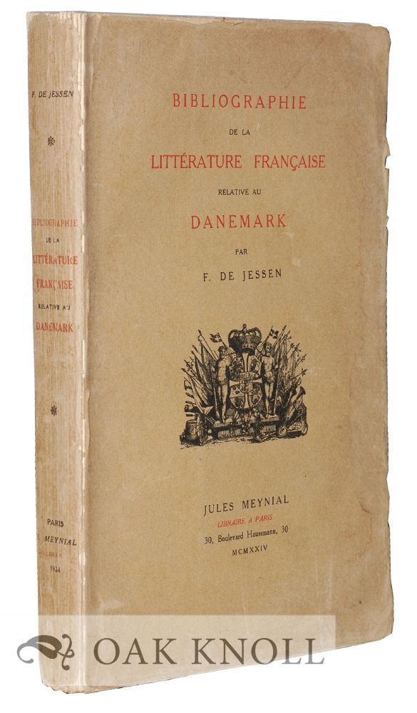 Order Nr. 21371 BIBLIOGRAPHIE DE LA LITTERATURE FRANCAISE RELATIVE AU DANEMARK. F. De Jessen.