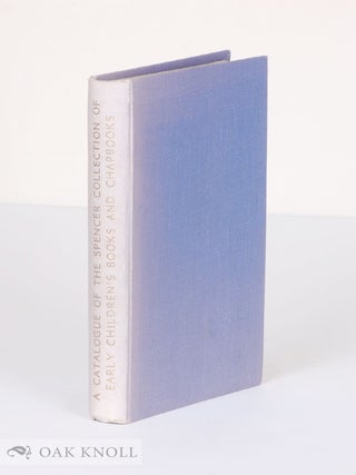 Order Nr. 21391 CATALOGUE OF THE SPENCER COLLECTION OF EARLY CHILDREN'S BOOKS AND CHAP BOOKS...