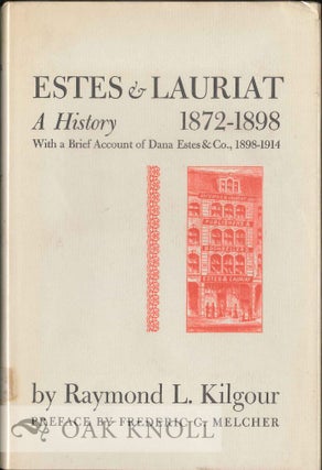 Order Nr. 21446 ESTES AND LAURIAT, A HISTORY 1872-1898, WITH A BRIEF ACCOUNT OF DANA ESTES AND...