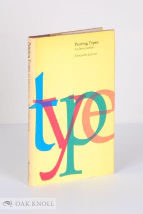 Order Nr. 21697 PRINTING TYPES, AN INTRODUCTION. Alexander Lawson