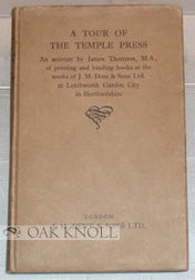Order Nr. 21892 A TOUR OF THE TEMPLE PRESS, AN ACCOUNT BY JAMES THORNTON M.A., OF PRINTING AND BINDING BOOKS AT THE WORKS OF J.M. DENT & SONS LTD. James Thornton.
