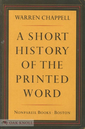 Order Nr. 21960 A SHORT HISTORY OF THE PRINTED WORD. Warren Chappell