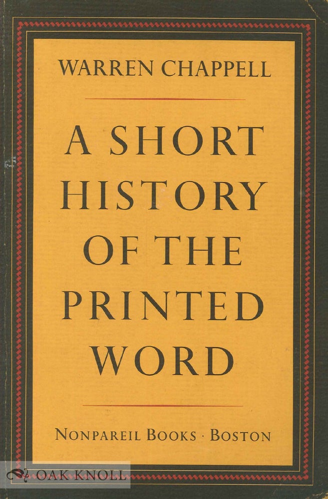 Order Nr. 21960 A SHORT HISTORY OF THE PRINTED WORD. Warren Chappell.