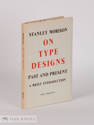 Order Nr. 22069 ON TYPE DESIGNS, PAST AND PRESENT, A BRIEF INTRODUCTION. Stanley Morison
