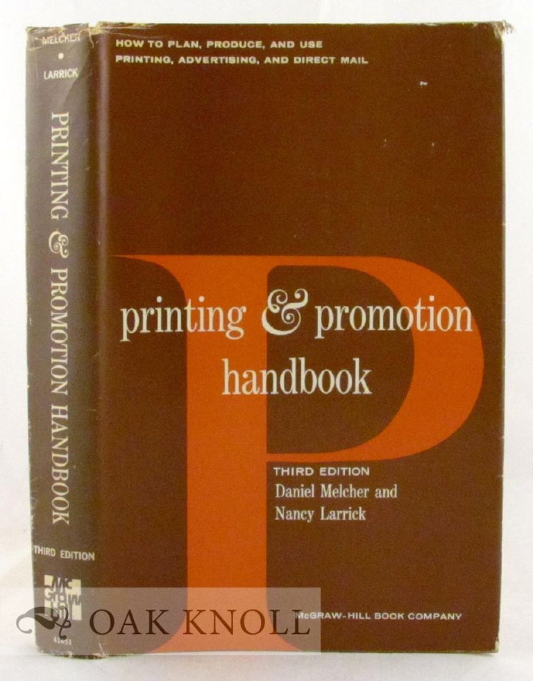 Order Nr. 22219 PRINTING AND PROMOTION HANDBOOK HOW TO PLAN, PRODUCE, AND USE PRINTING, ADVERTISING, AND DIRECT MAIL. Daniel Melcher, Nancy Larrick.