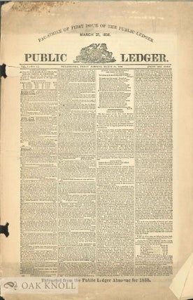 Order Nr. 22349 FAC-SIMILE OF FIRST ISSUE OF THE PUBLIC LEDGER, MARCH 25, 1836