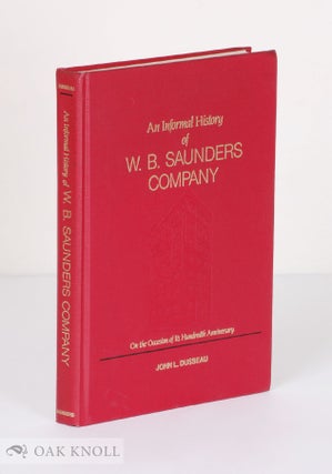Order Nr. 22379 INFORMAL HISTORY OF W.B. SAUNDERS COMPANY ON THE OCCASION OF ITS HUNDREDTH...