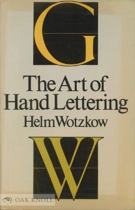 Order Nr. 22392 THE ART OF HAND-LETTERING, ITS MASTERY & PRACTICE. Helm Wotzkow