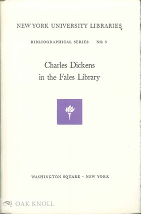 Order Nr. 22821 CHARLES DICKENS IN THE FALES LIBRARY. J. W. Egerer