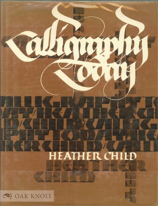 Order Nr. 22835 CALLIGRAPHY TODAY, A SURVEY OF TRADITION AND TRENDS. Heather Child