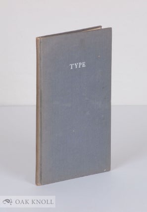 Order Nr. 22876 TYPE, A PRIMER OF INFORMATION ABOUT THE MECHANICAL FEATURES OF PRINTING TYPES:...