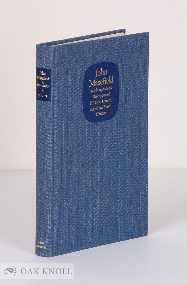Order Nr. 22943 JOHN MASEFIELD, BIBLIOGRAPHICAL DESCRIPTION OF FIRST, LIMITED, SIGNED AND SPECIAL EDITIONS. Crocker Wight.